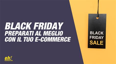 Black Friday La Data E Come Prepararsi Al Meglio Con Il Tuo