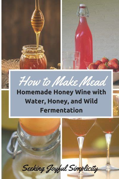 How To Make Mead Make Honey Wine With Water Honey And Wild Fermentation