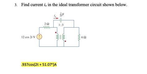 Solved Find Current Ix In The Ideal Transformer Circuit Chegg