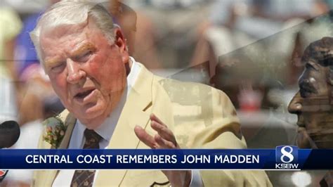 Nfl Legend John Madden Was A Friend Of The Central Coast Youtube