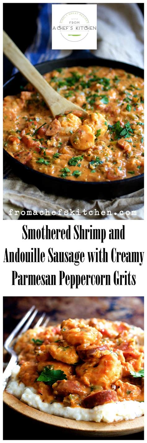 Smothered Shrimp Andouille Sausage Parmesan Peppercorn Grits