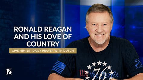 Ronald Reagan And His Love Of Country Give Him 15 Daily Prayer With