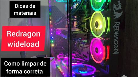 Gabinete Redragon Wideload Como Limpar Seu Gabinete Dicas Itens Pra Uso