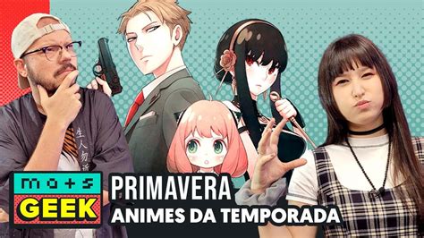 As Estreias Dos Animes Da Temporada De Primavera Mais Geek Youtube