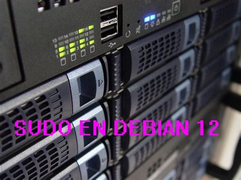 Como Instalar Y Configurar Sudo En Debian