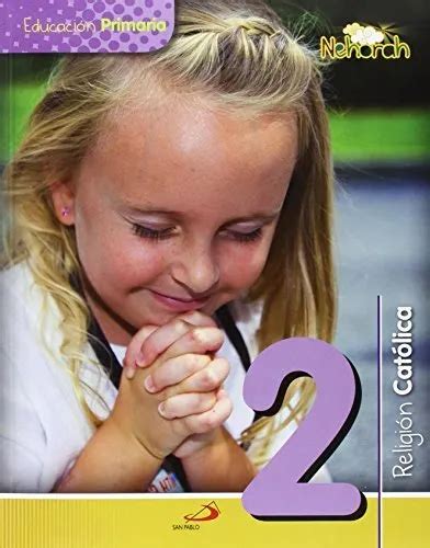 PROYECTO NEHORAH Religión Católica 2 Educación Primaria Libro del