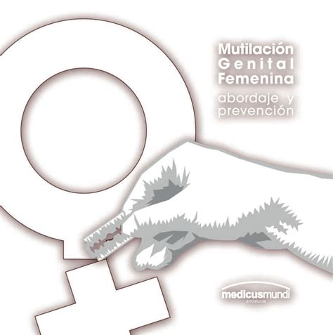 Centro De Documentación Clementina Díaz Y De Ovando Mutilación Genital Femenina Abordaje Y