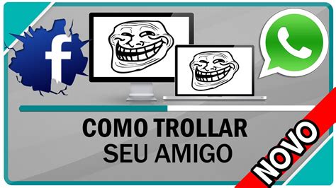 Como Trollar Seu Amigo No Whatsapp Ou Facebook Passo A Passo Youtube