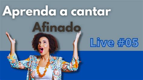 Aprenda a CANTAR AFINADO Aqui tem exercícios YouTube