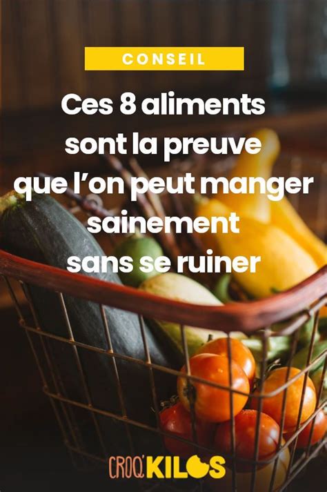 Ces Aliments Sont La Preuve Que Lon Peut Manger Sainement Sans Se