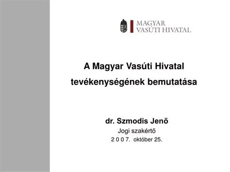 PPT A Magyar Vasúti Hivatal tevékenységének bemutatása PowerPoint