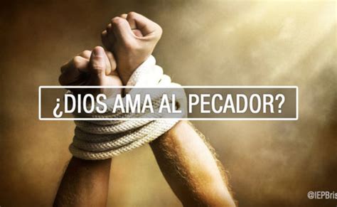 ¿dios Odia El Pecado Pero Ama Al Pecador Iep Brisbane Iglesia Evangélica Pentecostal De