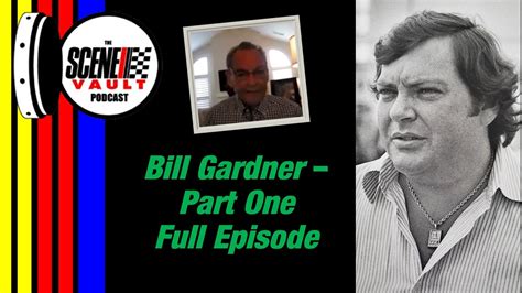 The Scene Vault Podcast Full Episode Bill Gardner Part Youtube