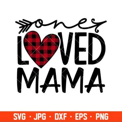 One Loved Mama Svg Valentines Day Svg Valentine Svg Love Svg