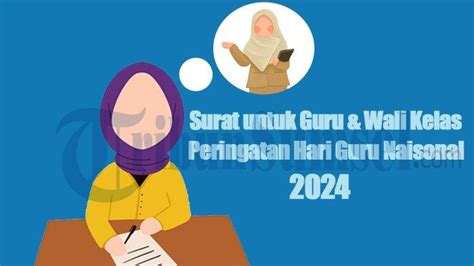 10 Contoh Surat Untuk Guru Peringati Hari Guru Nasional 2024 Menyentuh Hati Dan Penuh Makna