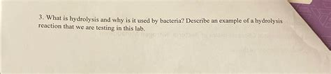 Solved What is hydrolysis and why is it used by bacteria? | Chegg.com