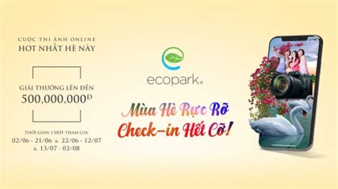 CUỘC THI ẢNH CHECK IN HOT NHẤT HÈ NÀY ECOPARK MÙA HÈ RỰC RỠ CHECK IN HẾT CỠ