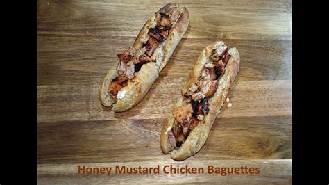 Honey Mustard Chicken Baguettes Youtube