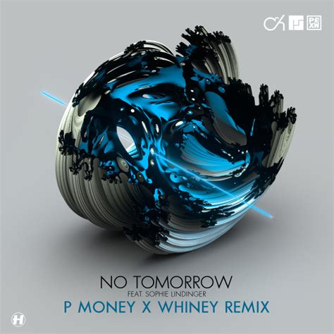 Camo & Krooked & Mefjus No Tomorrow Ft. Sophie Lindinger (P Money ...