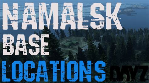 Dayz Namalsk Base Locations YouTube