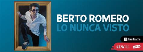 BERTO ROMERO LO NUNCA VISTO Enterticket