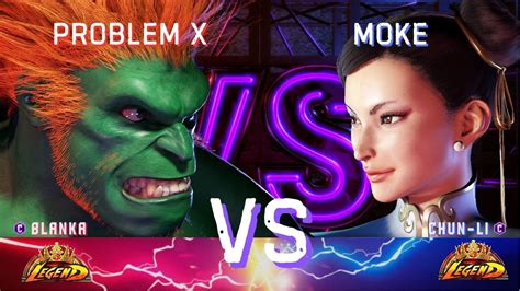 SF6Problem X Blanka Vs Moke Chun Li Street Fighter 6 YouTube