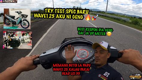 PADU KA WAVE125 SPEC 68 4 HEAD LC135 KITA TRY TEST RESPON DIA MACAM