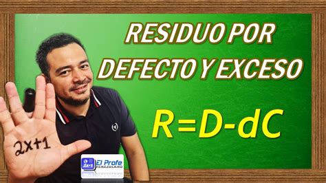 Residuo Por Defecto Y Por Exceso Youtube