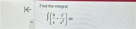 Solved Find The Integral∫﻿﻿9x2x2dx