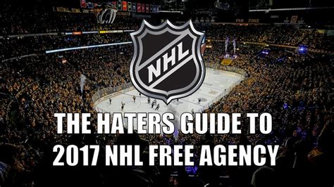 The Haters Guide To 2017 NHL Free Agency YouTube