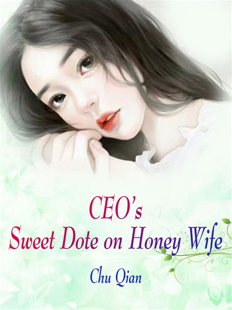 Ceos Sweet Dote On Honey Wife Novel Full Story Book Babelnovel