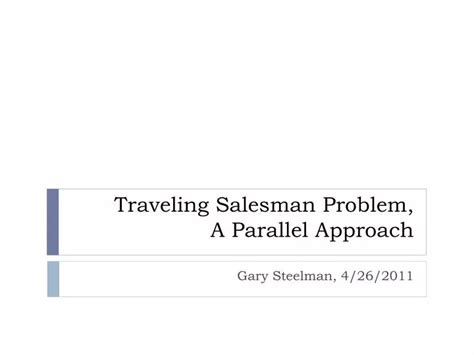 Ppt Traveling Salesman Problem A Parallel Approach Powerpoint Presentation Id 6510300