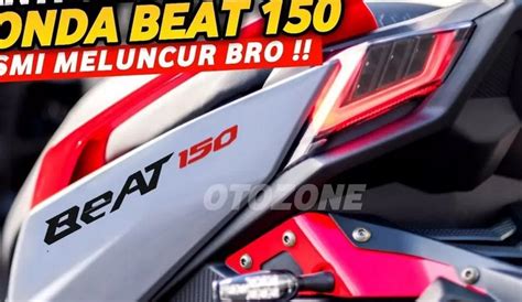 Tampil Gahar Dan Kekinian New Honda Beat Cc Dibanderol Dengan