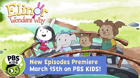 Elinor Wonders Why New Episodes Premiering March 15th Pbs Kids