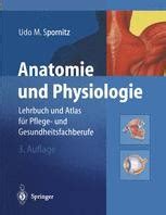 Anatomie und Physiologie Lehrbuch und Atlas für Pflege und