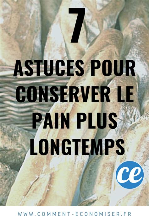 Astuces Qui Marchent Pour Conserver Le Pain Frais Plus Longtemps