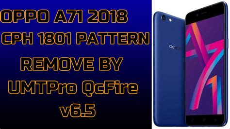 Oppo A71 2018 Cph 1801 Pattern Remove By Umtpro Qcfire V 6 5 Youtube