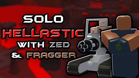 Solo Hellastic With Fragger And Zed Roblox Tower Battles Youtube