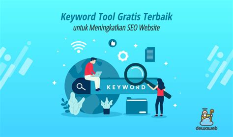 13 Keyword Tools Gratis Terbaik Permudah Riset Keyword Untuk SEO