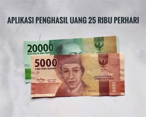 Butuh Uang Jajan Tambahan 5 Aplikasi Penghasil Uang 25 Ribu Perhari