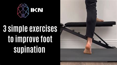 3 Simple Exercises To Improve Foot Supination Youtube