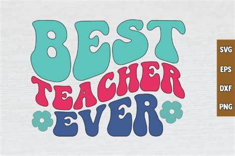 Best Teacher Ever Retro Svg Design Graphic By Bd Graphics Hub