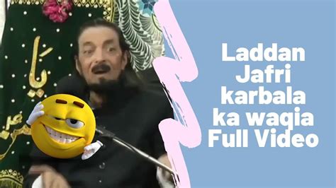 Laddan Jafri Memes Laddan Jafri Karbala Ka Waqia Full Video Youtube