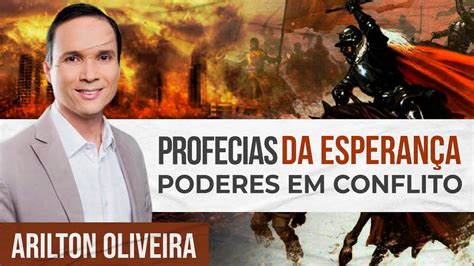 Profecias Da Esperan A Os Dois Poderes Em Conflito Arilton Oliveira