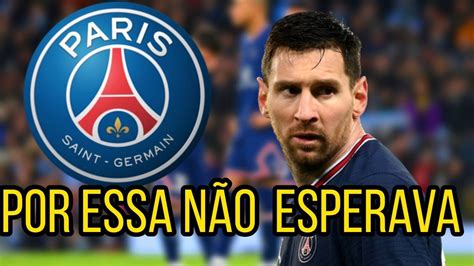 Olha O Que O Psg Prepara Para Messi Por Essa N O Esperava Not Cias Do