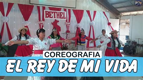 Coreografía El Rey de mi Vida Perú para Cristo Especial de