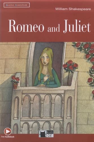 Romeo And Juliet Reading Shakespeare Step Three William