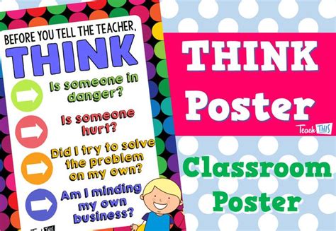 Think Before You Tell The Teacher Poster Teacher Posters Classroom