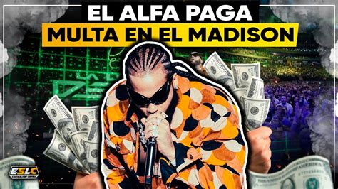 El Alfa Paga Multa Millonaria Por Falta En El Madison Square Garden