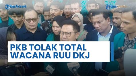 Cak Imin Sebut PKB Tolak Total Wacana RUU DKJ Sebut Berpotensi